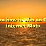 Tips on how to Win on On the internet Slots